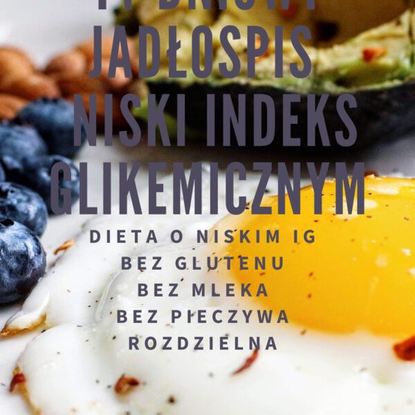 Gotowy 14-dniowy jadłospis o niskim IG, rozdzielny, bez glutenu i mleka - 1600 kcal