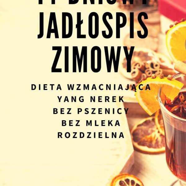 Gotowy 14-dniowy jadłospis zimowy wzmacniający Yang Nerek - rozdzielny - 1600 kcal