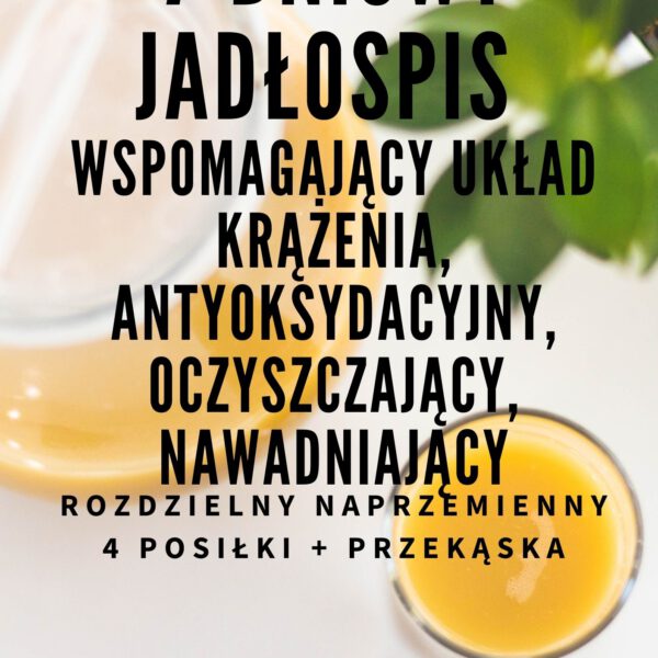 7-dniowy gotowy jadłospis wspomagający układ krążenia, antyoksydacyjny, oczyszczający, nawadniający - 1800 kcal