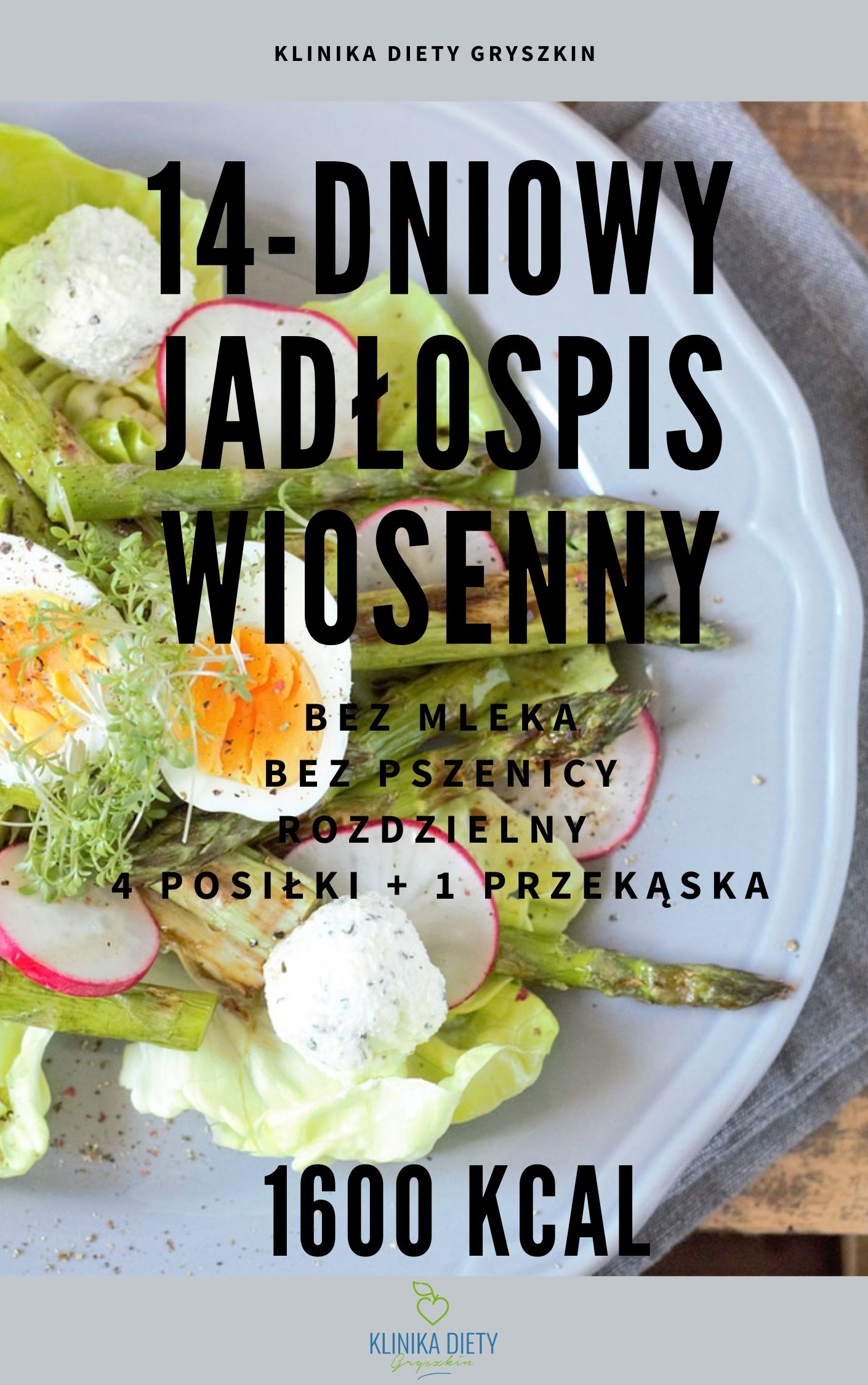 GOTOWY 14-DNIOWY JADŁOSPIS WIOSENNY - bez mleka, pszenicy, rozdzielny - 1600kcal