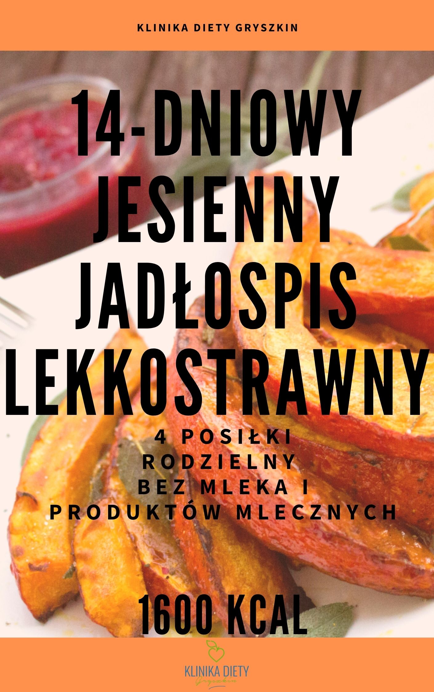 GOTOWY 14-DNIOWY JESIENNY JADŁOSPIS LEKKOSTRAWNY 1600 kcal