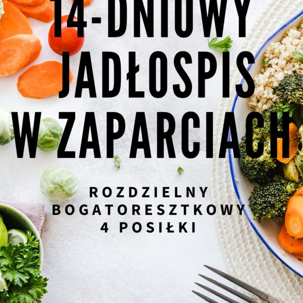 14-dniowy gotowy jadłospis w zaparciach - 4 posiłki - 1600 kcal