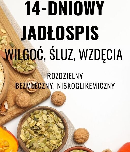 14-dniowy jadłospis – Wilgoć, śluz, wzdęcia wg TMC – rozdzielny – 1800 kcal – JESIEŃ